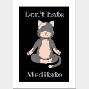 Don't Hate Meditate Cute Cat Posters and Art